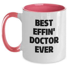 Funny Doctor Gifts for Her or Him - Best Effin' Doctor Ever Two Tone Coffee Mug, Graduation Unique Gifts from Friends, Coworkers, Family - Main