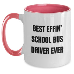 Funny School Bus Driver Gifts - Best Effin' School Bus Driver Ever Two Tone Coffee Mug for Graduation - Gifts from Friends to School Bus Driver - 11oz Microwave and Dishwasher Safe - Main