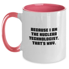 Nuclear Technologist Humor Funny Two Tone Coffee Mugs Gifts for Men from Friends, Unique Graduation Unique Gifts for Him - Main