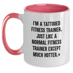 Funny Fitness Trainer Gifts for Fitness Enthusiasts, I'm A Tattooed Fitness Trainer... Unique Birthday Unique Gifts from Friends to Fitness Trainer, 11oz Two Tone Coffee Mug - Main