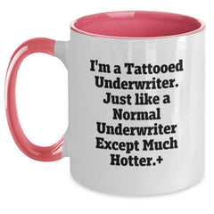 Funny Underwriter Gifts, Unique Two Tone Coffee Mug for Underwriter Birthday, 'I'm A Tattooed Underwriter' Quote - Main