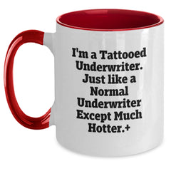 Funny Underwriter Gifts, Unique Two Tone Coffee Mug for Underwriter Birthday, 'I'm A Tattooed Underwriter' Quote - Main