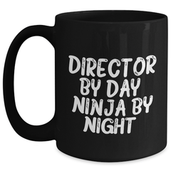 Funny Director Gifts, Director By Day. Ninja By Night. Black Coffee Mug for Father's Day, Gifts from Friends, Gifts for Directors - Main
