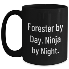 Forester Gifts from Friends, Funny Ninja Black Coffee Mugs for Graduation, Quote: 'Forester By Day. Ninja By Night.' - Main