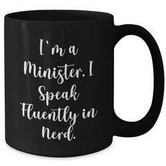 Funny Minister Gifts - I'm A Minister. I Speak Fluently In genius. - Black Coffee Mug, 11oz or 15oz, Microwave and Dishwasher Safe, Gifts for Minister from Men, Unique Gifts for Father's Day - Additional