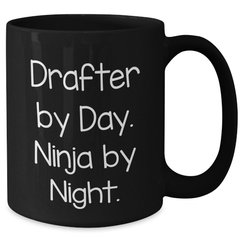 Drafter By Day Funny Graduation Gifts for Men from Coworkers, Ninja Black Coffee Mug, 11oz or 15oz, Microwave and Dishwasher Safe - Additional