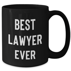 Funny 'Best Lawyer Ever' Black Coffee Mug for Lawyer Graduation Gifts from Friends, Family, or Coworkers - Additional