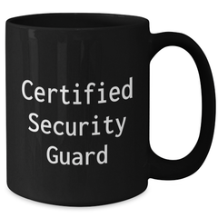 Funny Certified Security Guard Gifts for Men or Women, 'You're a-Mug-nificent' Black Coffee Mug for Graduation, Gifts from Friends, Family or Coworkers - Additional