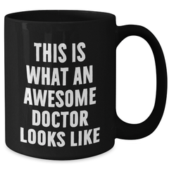Funny Doctor Quote Coffee Mug, Gifts for Doctor from Friends, Unique Father's Day Unique Gifts for Men, Black Ceramic Mug with 11oz or 15oz Capacity - Additional