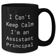 Funny Assistant Principal Gifts I Can't Keep Calm Black Coffee Mugs for Graduation from Friends - Additional