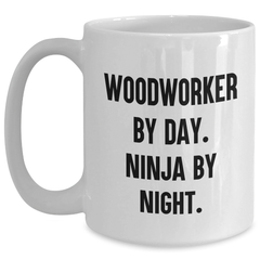 Woodworker Gifts: Funny White Coffee Mug for Dad's Ninja Skills - Gifts from Family, for Woodworker Men - Main
