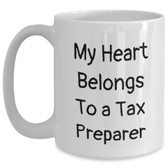 Funny Tax Preparer Gifts from Friends, Gifts for Tax Preparer, My Heart Belongs To A Tax Preparer Quote, White Ceramic Coffee Mug for Graduation Unique Gifts - Main