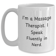 Massage Therapist Humor Gifts from Men to Massage Therapist Funny White Coffee Mug, I'm A Massage Therapist. I Speak Fluently In genius. for Father's Day - Main