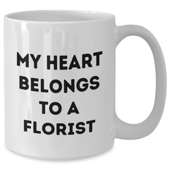 Funny Florist Quotes Gifts from Friends to Florist, White Coffee Mug for Graduation - Additional
