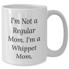 Whippet Dog Mom Funny Gifts from Men to Friends for Father's Day White Coffee Mug - Additional
