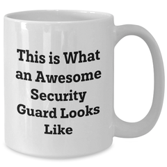 Funny Security Guard Gifts from Friends - 'This Is What An Awesome Security Guard Looks Like' White Coffee Mug for Graduation - Additional