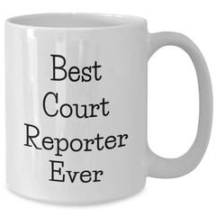 Funny Court Reporter Gifts from Friends for Men and Women - 'Best Court Reporter Ever' Quote on White Coffee Mug - Additional