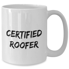 Funny Roofer Gifts from Mom for Graduation Unique Roofer White Coffee Mug, 'Certified Roofer' Quote, 11oz or 15oz, Ceramic, Microwave, and Dishwasher Safe - Additional