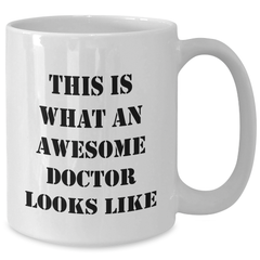 Funny Doctor Gifts for Him, White Coffee Mug, 'This Is What An Awesome Doctor Looks Like' on Father's Day from Men - Additional