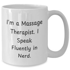 Massage Therapist Humor Gifts from Men to Massage Therapist Funny White Coffee Mug, I'm A Massage Therapist. I Speak Fluently In genius. for Father's Day - Additional