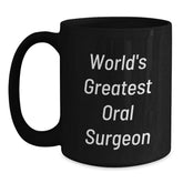 Funny Oral Surgeon Gifts for Men from World's Greatest Oral Surgeon Black Coffee Mug Christmas Unique - Main