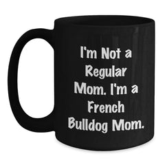French Bulldog Mom Christmas Unique Gifts from Family to French Bulldog Enthusiasts - Funny Gift for Men and Women Black Coffee Mug - Main