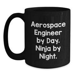 Aerospace Engineer Gifts from Friends - Funny Ninja Mug for Men - 'Aerospace Engineer By Day. Ninja By Night.' on Black Graduation Unique Gifts - Main