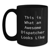 Dispatcher Gifts from Friends - This Is What An Awesome Dispatcher Looks Like Black Coffee Mug for Graduation - Main