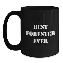 Forester Funny Quote Black Coffee Mug Gifts for Men from Best Graduation Ever - Main