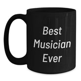 Funny Musician Gifts for Him Her Best Musician Ever Inspirational Quotes Black Coffee Mug Gifts from Friends Family - Main