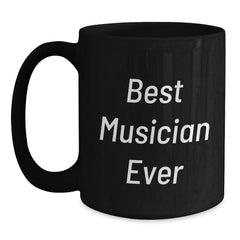 Funny Musician Gifts for Him Her Best Musician Ever Inspirational Quotes Black Coffee Mug Gifts from Friends Family - Main