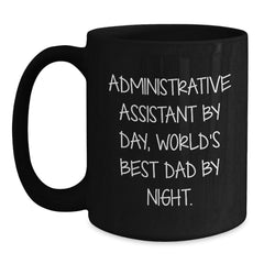 Administrative Assistant Gifts, Funny Inspirational Quote, Black Coffee Mug, Graduation Unique Gifts from Friends to Coworkers - Main