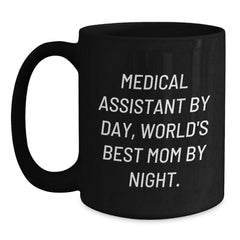 Medical Assistant Gifts from Mom, Funny Quotes Black Coffee Mug for Medical Assistant, Unique Graduation Gifts for Men, Women, Coworkers, Family - Main