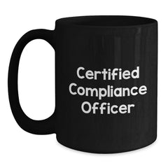 Funny Compliance Officer Gifts from Friends - 'Certified Compliance Officer' Quote on Black Coffee Mug for Birthday - Main