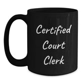 Funny Court Clerk Gifts from Friends, Unique Birthday Unique Gifts for Men, Women, Court Clerk, Humorous Black Coffee Mug - Main