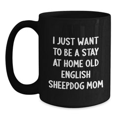 Funny Old English SheepDog Mom Gifts from Family, Friends, and Coworkers for Birthday Unique Gift Ideas - Black Coffee Mug - Main