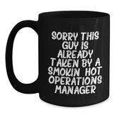 Funny Quotes for Operations Manager Birthday Unique Gifts from Friends, Gifts for Operations Manager, Black Coffee Mug, Sorry This Guy Is Already Taken - Main