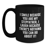 Funny Stepfather Gifts from Mom for Him - 'I Smile Because You Are My Stepfather...' Black Coffee Mug, Birthday Unique Presents - Main