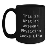 Inspirational Gifts for Awesome Physicians, Funny quote, Black Coffee Mug, Gifts from Friends, Gifts for Physicians, Graduation Unique Gifts - Main