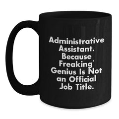 Unique Gifts for Administrative Assistants - Black Coffee Mug with Funny Quote, Perfect for Coworkers, Friends, or Family Members during Christmas - Main