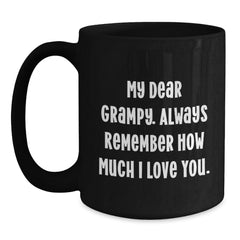 Funny Grampy Gifts for Men Black Coffee Mug with 'My Dear Grampy. Always Remember How Much I Love You.', Birthday Unique Presents from Family to Grampy - Main