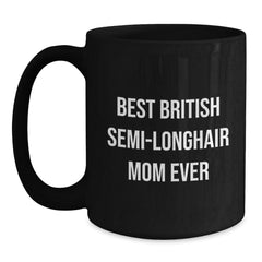 Funny British Semi-Longhair Cat Mom Gifts from Friends for Family Black Coffee Mug - Main