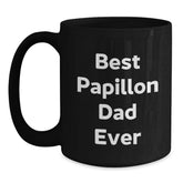 Papillon Dog Lovers Black Coffee Mugs Funny Birthday Unique Gifts from Friends to Family, Gifts for Papillon Dog Owners, Best Dad Ever Quote - Main