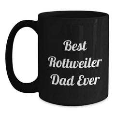 Rottweiler Dog Lovers, Best Dad Ever Funny Coffee Mug, Gifts from Men to Rottweiler Dog Dad on Birthday, Rottweiler Dog Gifts - Main