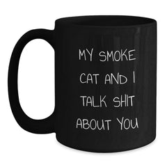Funny Smoke Cat Quotes Black Coffee Mug, Gift for Men, Women, Friends, Valentine's Unique Gifts from Family and Friends, Perfect - Main