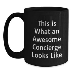 Concierge Gifts from Friends, Women, or Family - Funny Quote Black Coffee Mug, 11oz or 15oz, Microwave and Dishwasher Safe for Graduation - Main