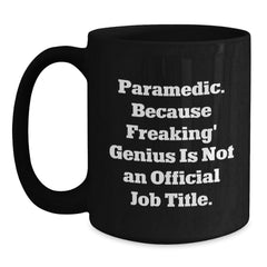 Funny Rescue Worker Gifts from Men, Rescue Worker Black Coffee Mugs, Christmas Unique Gifts for Rescue Worker, Rescue Worker. Because Freaking' genius Is Not An Official Job Title. - Main