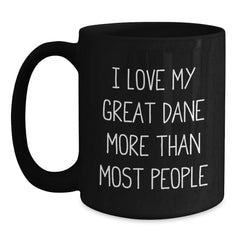 Funny Great Dane Dog Lover Gifts from Men to Women on Valentine's - I Love My Great Dane More Than Most People Black Coffee Mug for Friends, Coworkers, Family - Main