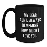 Funny Aunt Birthday Unique Gifts from Men, Women, or Family - 'My Dear Aunt' Quote on Black Coffee Mug, 11oz or 15oz, Microwave and Dishwasher Safe - Main