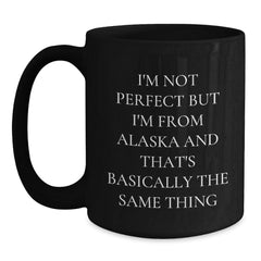 Alaska Humor Gifts from Friends and Family - Funny Black Coffee Mug, 11oz or 15oz, Microwave and Dishwasher Safe, Birthday Unique Gifts from Alaska - Main